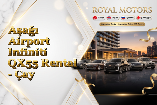 Aşağı Airport Infiniti QX55 Rental - Çay