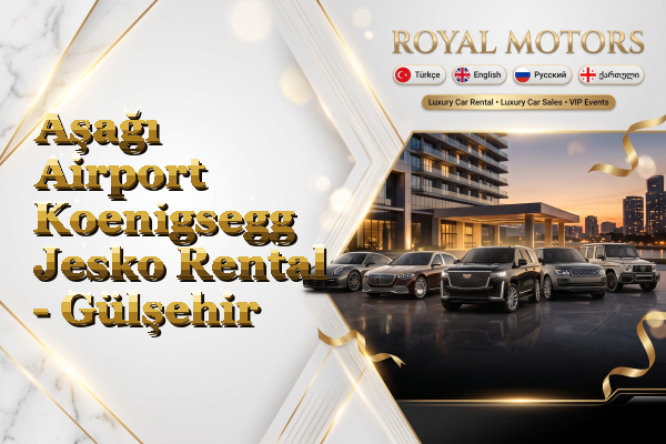 Aşağı Airport Koenigsegg Jesko Rental - Gülşehir