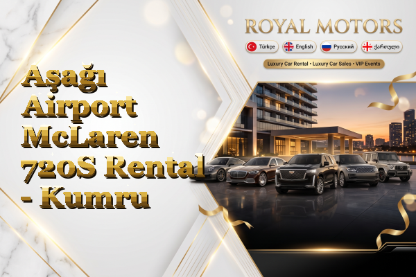 Aşağı Airport McLaren 720S Rental - Kumru