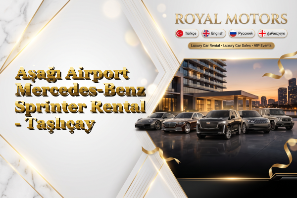 Aşağı Airport Mercedes-Benz Sprinter Rental - Taşlıçay