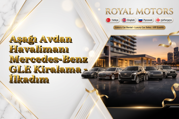Aşağı Avdan Havalimanı Mercedes-Benz GLE Kiralama - İlkadım
