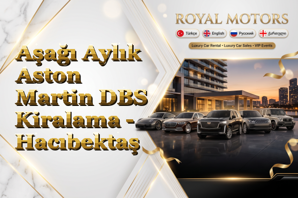 Aşağı Aylık Aston Martin DBS Kiralama - Hacıbektaş