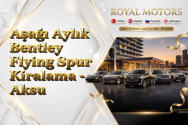 Aşağı Aylık Bentley Flying Spur Kiralama - Aksu