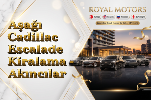 Aşağı Cadillac Escalade Kiralama - Akıncılar