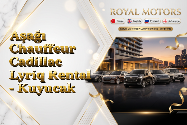 Aşağı Chauffeur Cadillac Lyriq Rental - Kuyucak