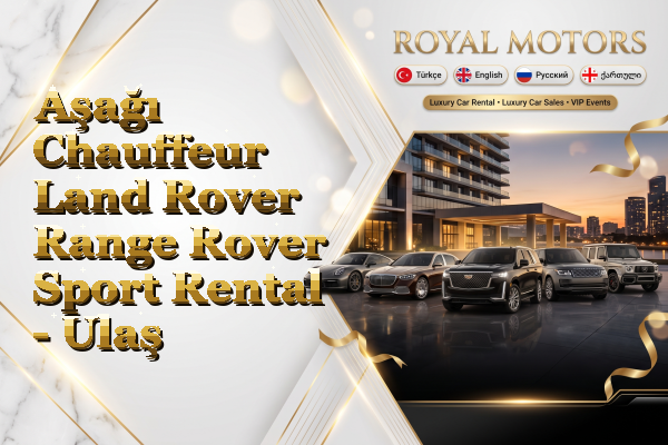 Aşağı Chauffeur Land Rover Range Rover Sport Rental - Ulaş