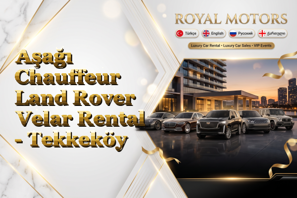 Aşağı Chauffeur Land Rover Velar Rental - Tekkeköy