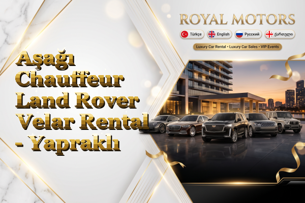 Aşağı Chauffeur Land Rover Velar Rental - Yapraklı