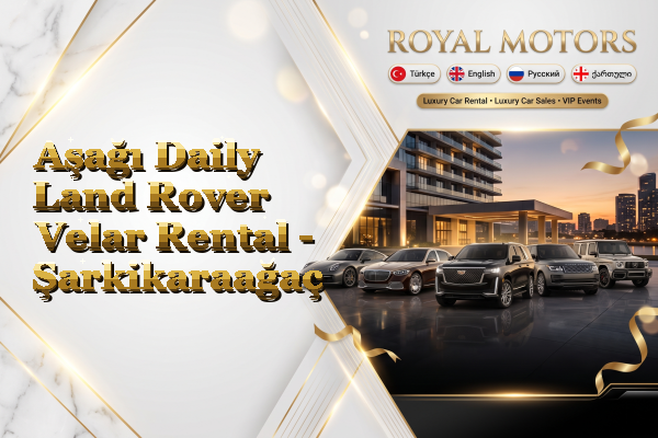 Aşağı Daily Land Rover Velar Rental - Şarkikaraağaç