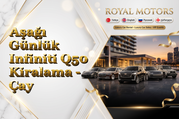 Aşağı Günlük Infiniti Q50 Kiralama - Çay