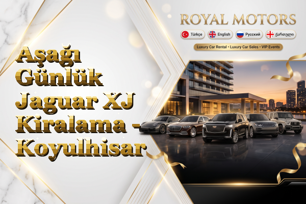 Aşağı Günlük Jaguar XJ Kiralama - Koyulhisar