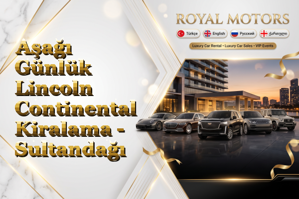 Aşağı Günlük Lincoln Continental Kiralama - Sultandağı