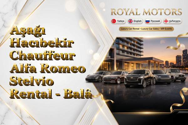Aşağı Hacıbekir Chauffeur Alfa Romeo Stelvio Rental - Balâ