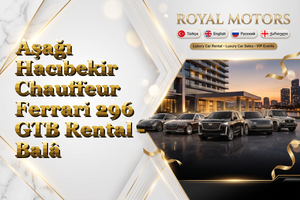 Aşağı Hacıbekir Chauffeur Ferrari 296 GTB Rental - Balâ
