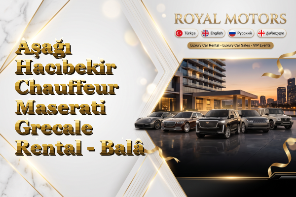 Aşağı Hacıbekir Chauffeur Maserati Grecale Rental - Balâ