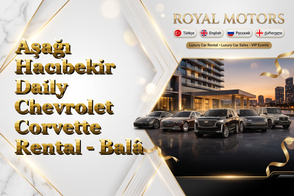 Aşağı Hacıbekir Daily Chevrolet Corvette Rental - Balâ