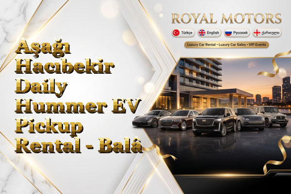 Aşağı Hacıbekir Daily Hummer EV Pickup Rental - Balâ