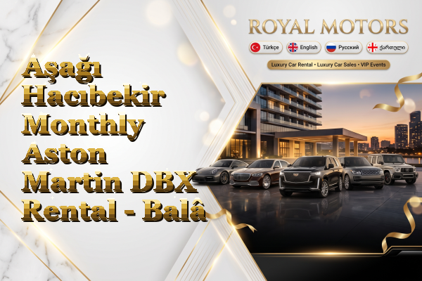 Aşağı Hacıbekir Monthly Aston Martin DBX Rental - Balâ
