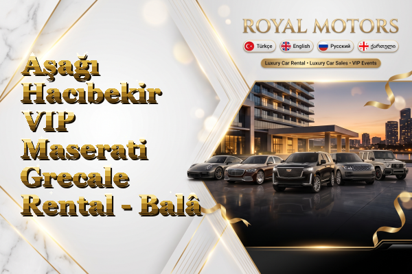 Aşağı Hacıbekir VIP Maserati Grecale Rental - Balâ
