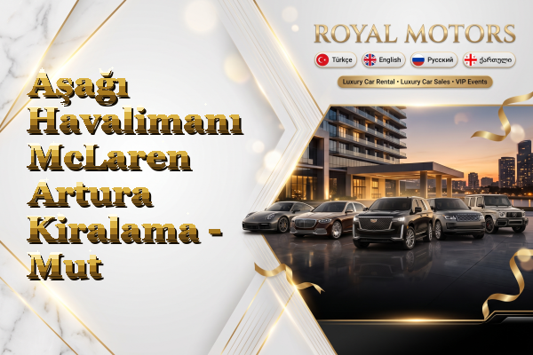 Aşağı Havalimanı McLaren Artura Kiralama - Mut