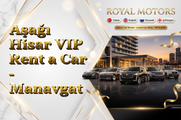 Aşağı Hisar VIP Rent a Car - Manavgat