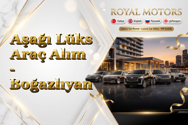 Aşağı Lüks Araç Alım - Boğazlıyan