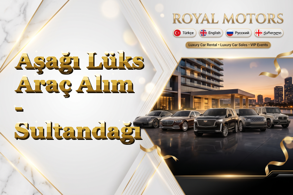 Aşağı Lüks Araç Alım - Sultandağı