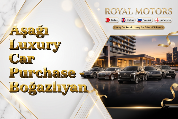 Aşağı Luxury Car Purchase - Boğazlıyan