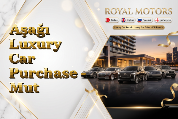 Aşağı Luxury Car Purchase - Mut