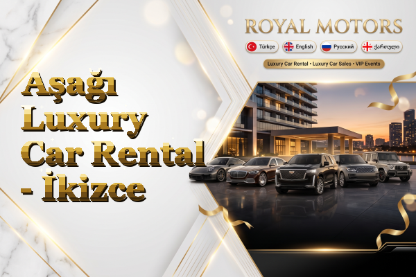 Aşağı Luxury Car Rental - İkizce