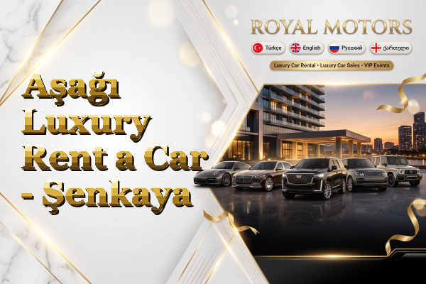 Aşağı Luxury Rent a Car - Şenkaya