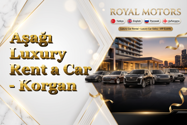 Aşağı Luxury Rent a Car - Korgan