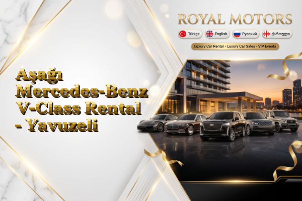Aşağı Mercedes-Benz V-Class Rental - Yavuzeli
