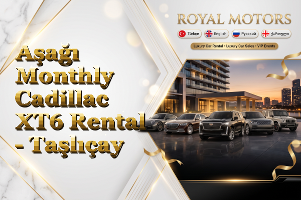 Aşağı Monthly Cadillac XT6 Rental - Taşlıçay
