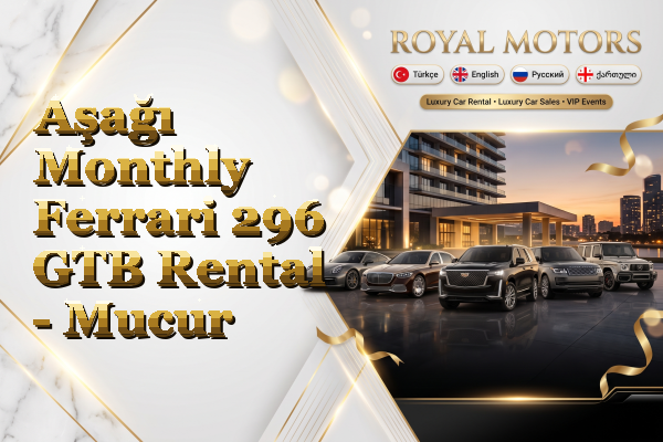 Aşağı Monthly Ferrari 296 GTB Rental - Mucur