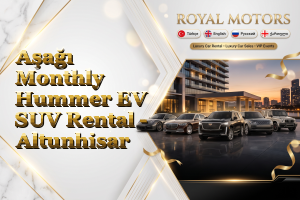 Aşağı Monthly Hummer EV SUV Rental - Altunhisar