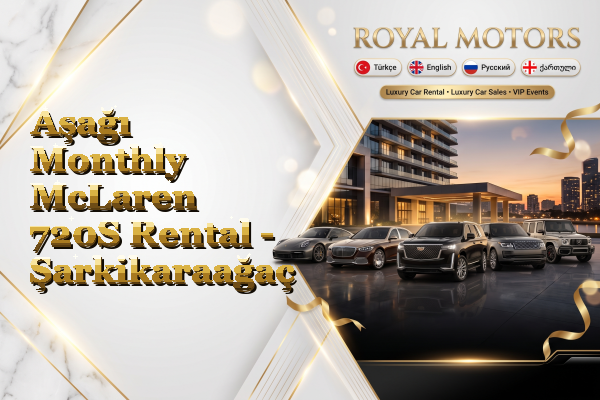 Aşağı Monthly McLaren 720S Rental - Şarkikaraağaç