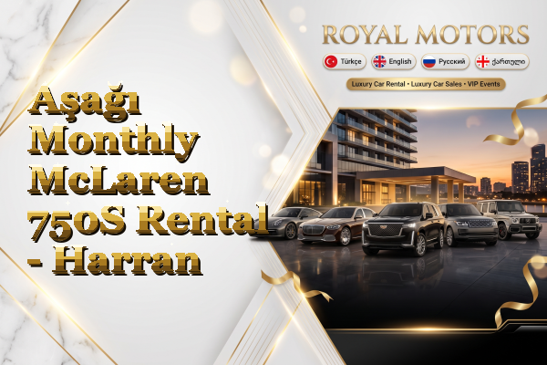 Aşağı Monthly McLaren 750S Rental - Harran