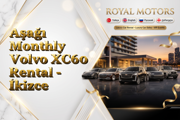 Aşağı Monthly Volvo XC60 Rental - İkizce