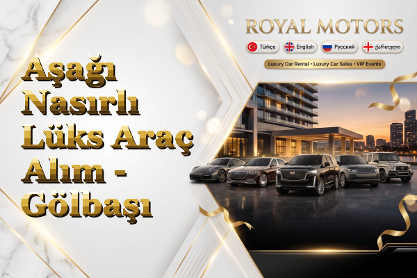 Aşağı Nasırlı Lüks Araç Alım - Gölbaşı