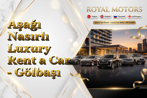 Aşağı Nasırlı Luxury Rent a Car - Gölbaşı