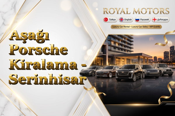 Aşağı Porsche Kiralama - Serinhisar
