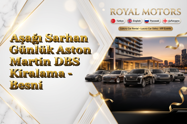 Aşağı Sarhan Günlük Aston Martin DBS Kiralama - Besni