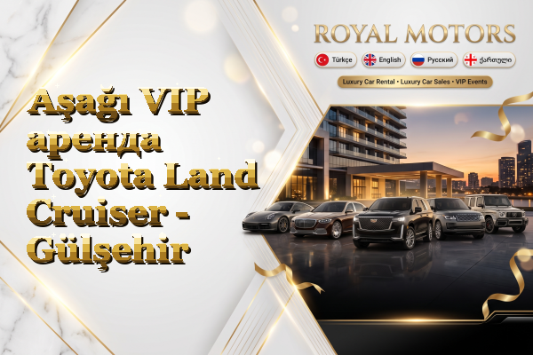 Aşağı VIP аренда Toyota Land Cruiser - Gülşehir