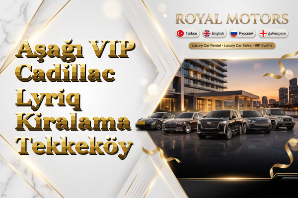 Aşağı VIP Cadillac Lyriq Kiralama - Tekkeköy