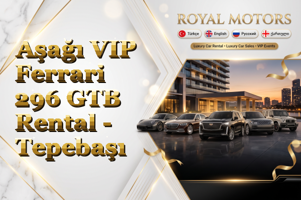 Aşağı VIP Ferrari 296 GTB Rental - Tepebaşı