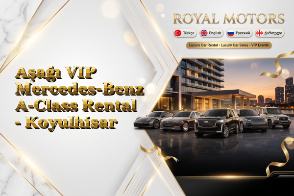 Aşağı VIP Mercedes-Benz A-Class Rental - Koyulhisar