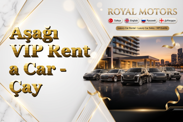 Aşağı VIP Rent a Car - Çay