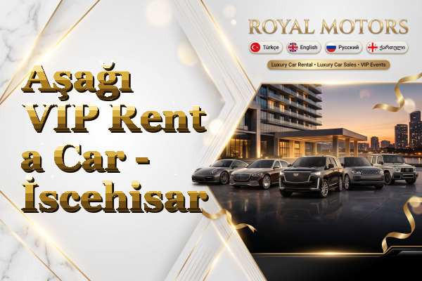 Aşağı VIP Rent a Car - İscehisar