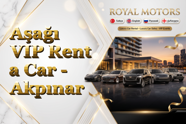 Aşağı VIP Rent a Car - Akpınar